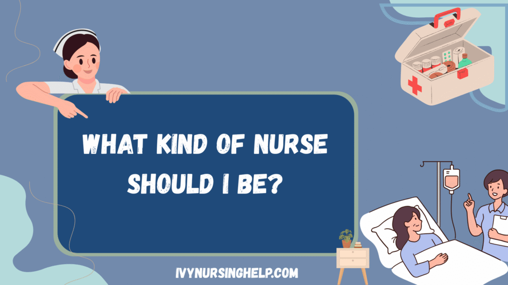 What Kind of Nurse Should I Be?